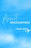 AIRPORT ENCOUNTERS
